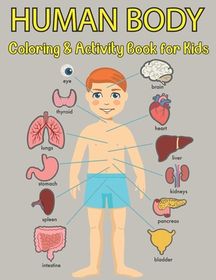 Human Body Coloring And Activity Book For Kids: The Human Body Coloring ...