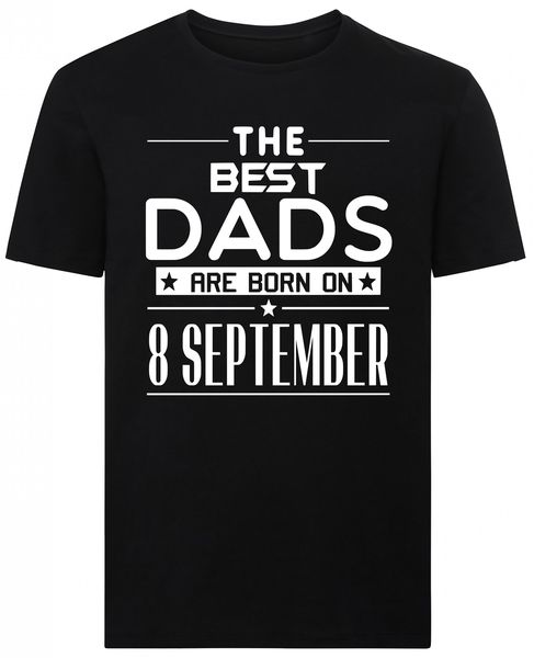 The Best Dads Are Born On 8 September Birthday Tshirt