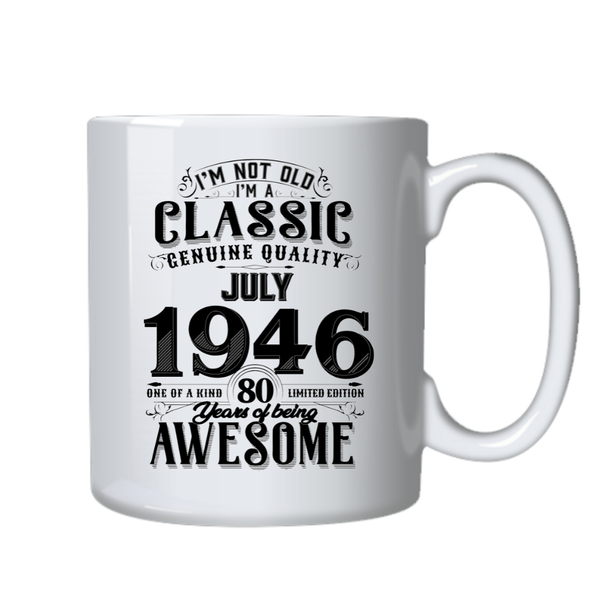 80 Years Old Born in July 1946 Birthday Gift Cup Mug