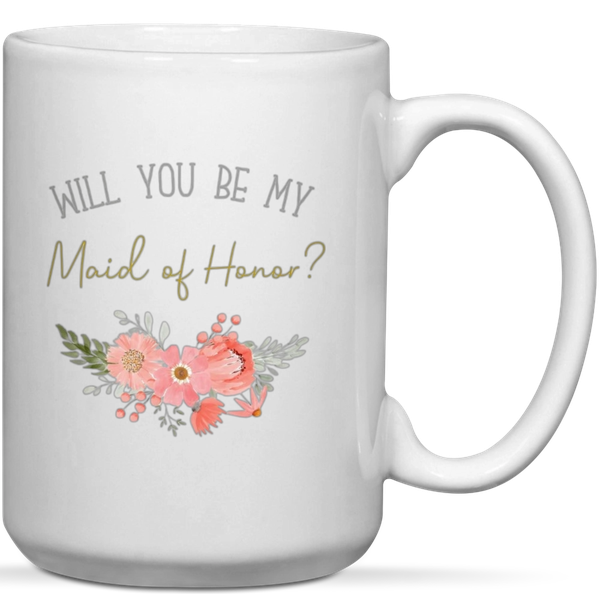 Will You Be My Maid Of Honor Bridal Wedding Gift Mug