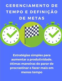 Gerenciamento De Tempo E Defini??o De Metas: Estrat?gias Simples Para ...