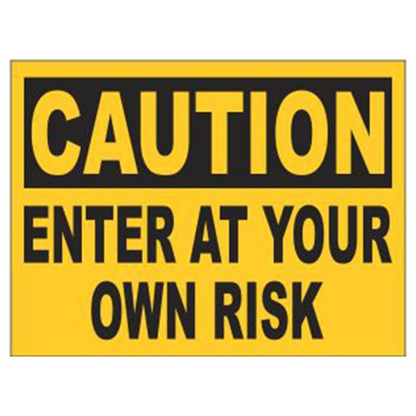 Caution Enter At Your Own Risk Sign 400 x 300mm