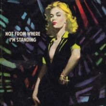 Not from Where I'm Standing (CD / Album)