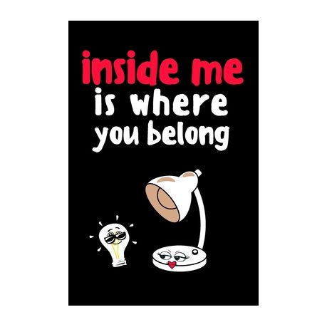 Inside Me Is Where You Belong: A Sexy, Funny, and Naughty Love Gift Journal  with 52 Romantic Quotes to Express Your Love | Buy Online in South Africa |  