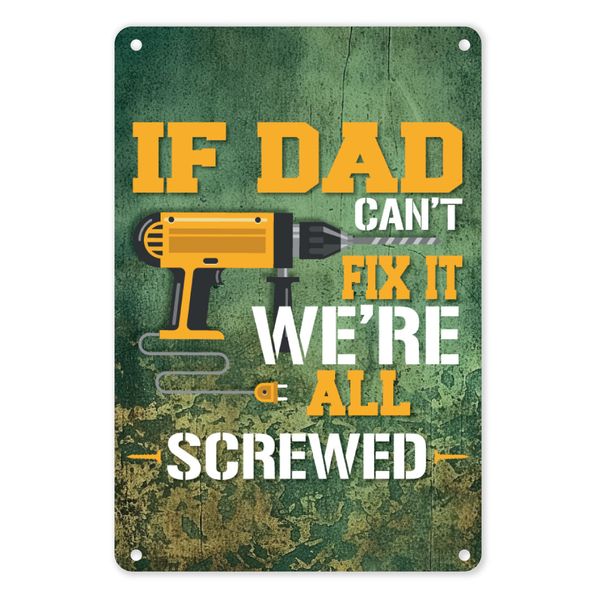 A4 Metal/Tin Poster - If Dad Can't Fix It, We're All Screwed