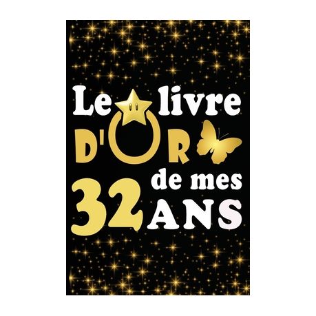 Le Livre D Or De Mes 32 Ans Cadeau Pour Femme Cadeau Pour Homme Cadeau Pour Ami Cadeau Pour Amie Cadeau Anniversaire 32 Ans Cadeau Anniversair Buy Online In South Africa Takealot Com