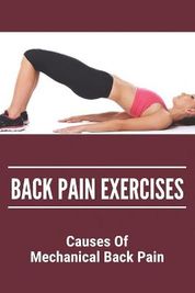 Back Pain Exercises Causes Of Mechanical Back Pain Mechanical Low Back Pain Physiopedia Buy