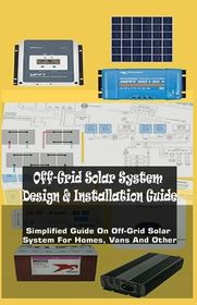 Off Grid Solar System Design Installation Guide Simplified Guide On