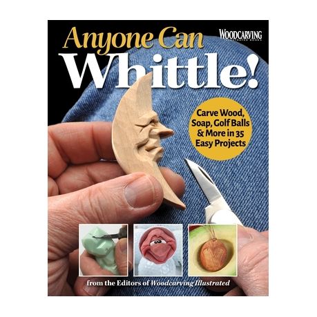 Anyone Can Whittle!