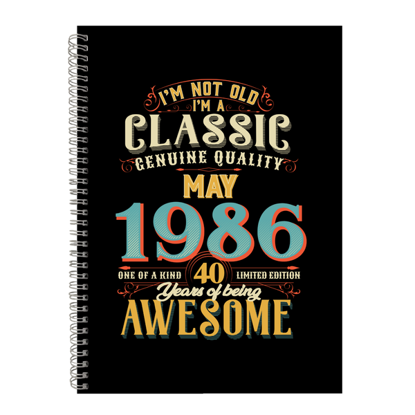 40 Years Old Born May 1986 Birthday Writing Book Notepad Notebook A4