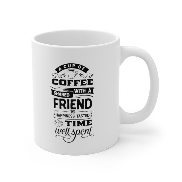 Coffe Shared With A Friend Father's Day - Mother's Day-Valentines Mug