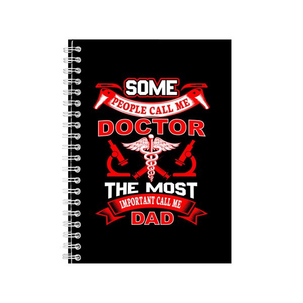 Some People Call Me Doctore Notebook Doctor Gift Idea A4 Notepad 138