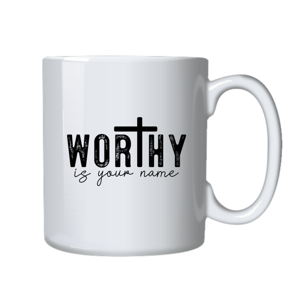 Worthy is Your Name Christian Theme Birthday Christmas Gift Cup Mug 402