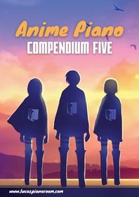 BoD-Leseprobe: Anime Piano, Compendium Two: Easy Anime Piano Sheet Music  Book for Beginners and Advanced