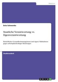 Staatliche Verantwortung Vs. Eigenverantwortung: Betriebliches ...