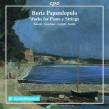 Boris Papandopulo: Works for Piano &amp; Strings (CD / Album)