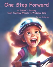 One Step Forward: A Father's Journey from Training Wheels to Wedding