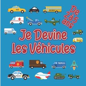 Je Devine Les V Hicules De Ans Livre De Devinettes Pour Enfants