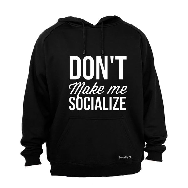 Don't Make Me Socialize - Mens - Hoodie - Grey