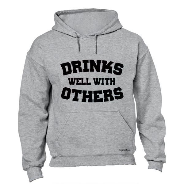 Drinks Well With Others - Hoodie
