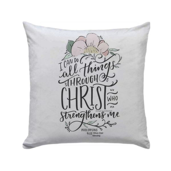 4:13 Philippians all things through Christ/Christian Pillow - 30cm x 30cm