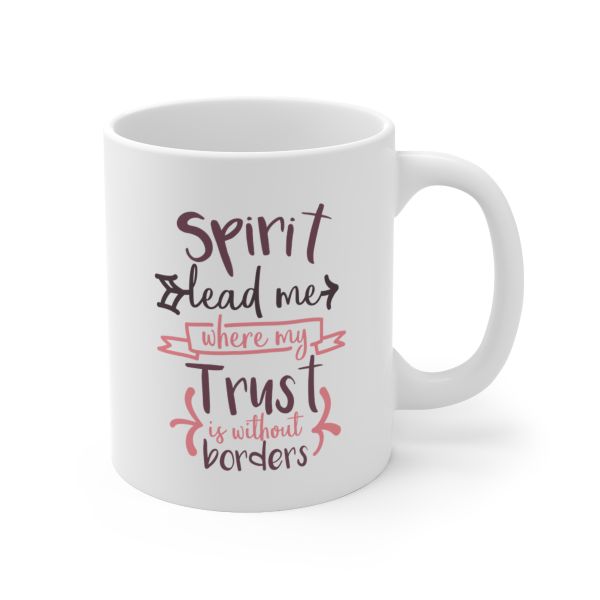 Imaging Architects Spirit Lead Me Where My Trust Is Without Borders Ceramic Mug 11oz