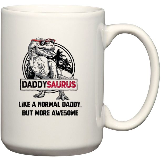 Daddysaurus Like A Normal Daddy Birthday Christmas Father's Day Gift Mug