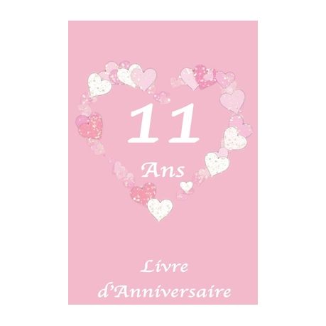 11 Ans Livre D Anniversaire Livre D Anniversaire Pour Fille 11 Ans Motif Coeur Rose Et Blanc 100 Pages 15 24 X 22 86 Cm Buy Online In South Africa Takealot Com