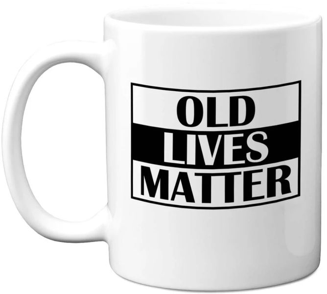 Old Lives Matter Birthday Christmas Anniversary Gift 11Oz Coffee Mug