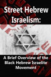 Street Hebrew Israelism: A Brief Overview Of The Black Hebrew Israelite ...