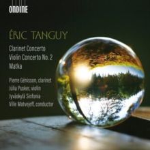 Eric Tanguy: Clarinet Concerto/Violin Concerto No. 2/Matka (CD / Album)