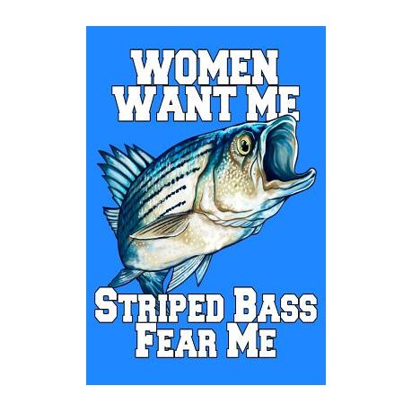 Women Want Me Striped Bass Fear Me: 6 X 9, 110 Page Fishing Log