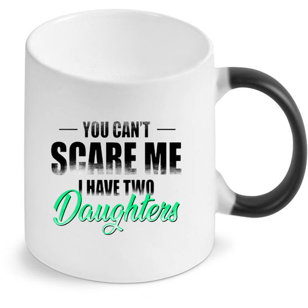 You Can't Scare Me Birthday Christmas Father's Day Gift Magic Coffee Mug