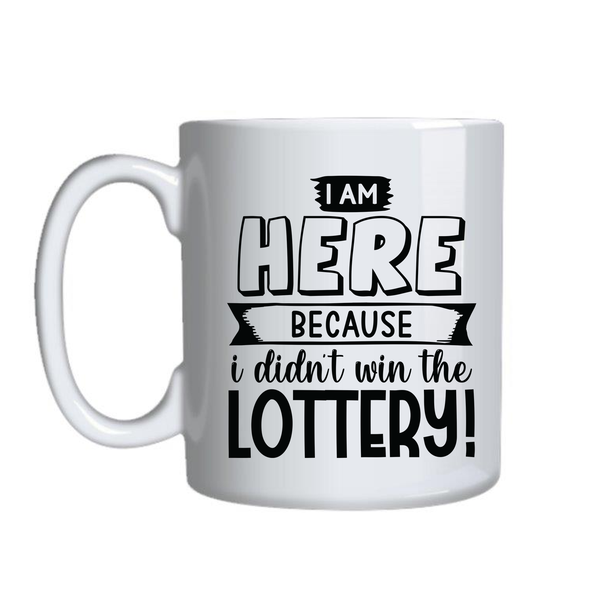 Lottery Coffee Mug for Work Lovers Funny Graphic Birthday Present