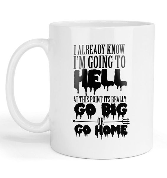 Go Big Or Go Home Christmas Birthday Funny Gift Mug