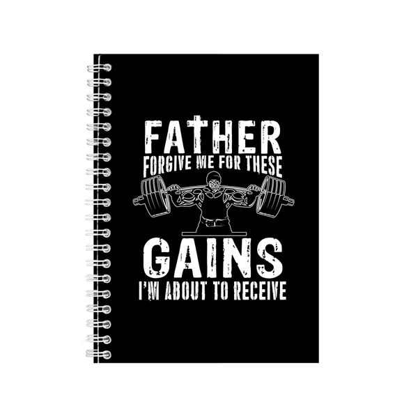 Father Forgive Me Gains Notebook Fitness Gift Idea A4 Notepad 128