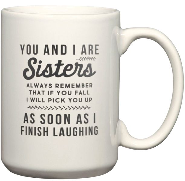 You And I Are Sisters Gift Coffee Mug