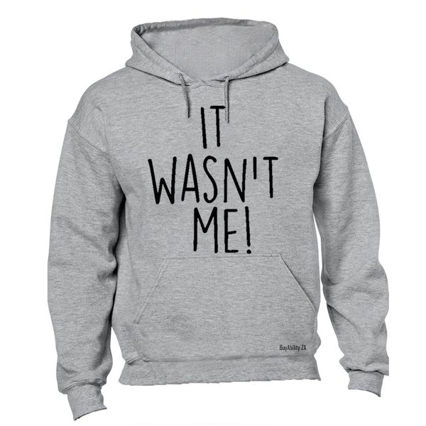 It Wasn't Me Mens Hoodie - Grey