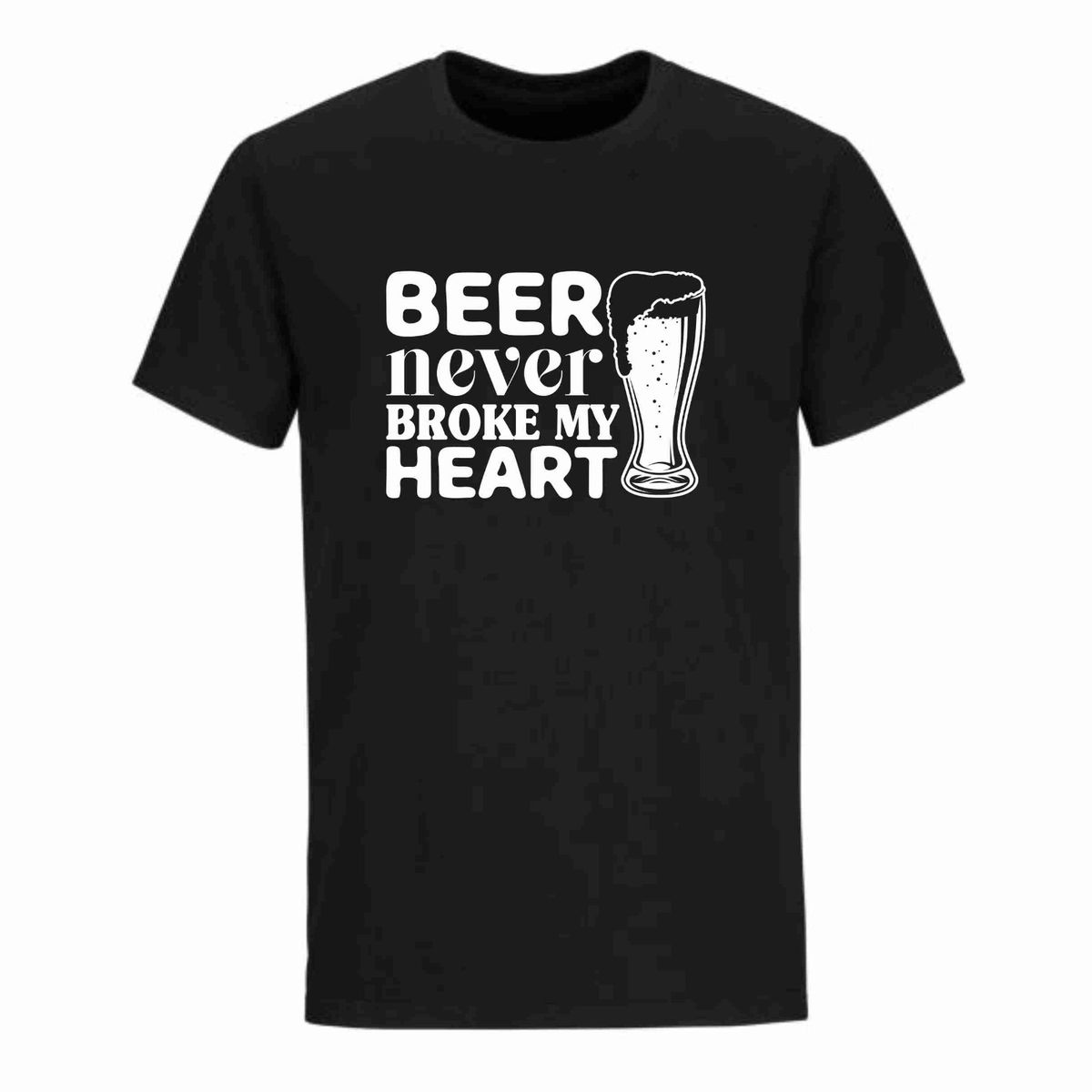 Beer Never Broke My Heart T Shirt Shop Today Get It Tomorrow 8062