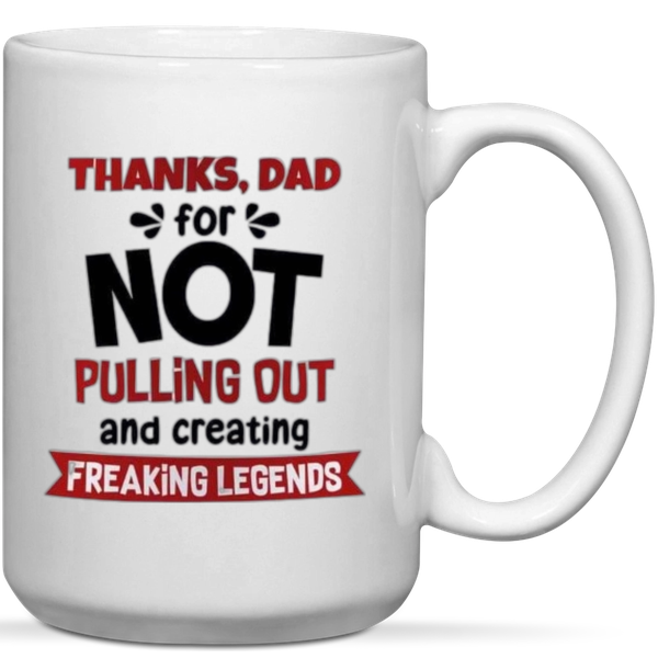 Thanks Dad For Not Pulling Out And Creating Freaking Legends Gift Keyring