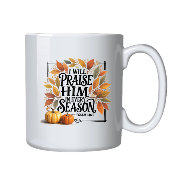 I WIll Praise Him - Christian Theme Birthday Christmas Gift Cup Mug 402