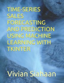 Time-Series Sales Forecasting and Prediction Using Machine Learning ...