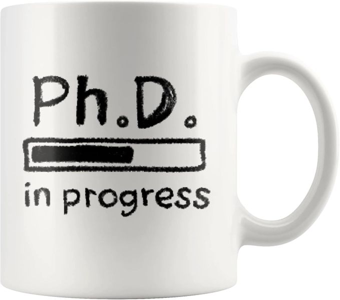 Ph.D in progress-Father's day-Mother's day-Valentines-Christmas Mug