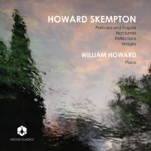 Howard Skempton: Preludes and Fugues/Nocturnes/Reflections/... (CD / Album)