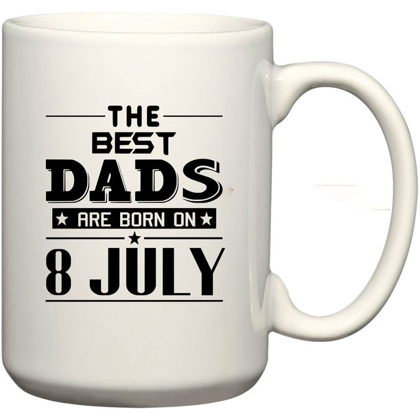 The Best Dads Are Born on 8 July Birthday Coffee Mug
