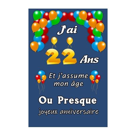 J Ai 22 Ans Et J Assume Mon Ge Ou Presque Joyeux Anniversaire Excellente Id E De Cadeau D Anniversaire Assez Original Cadeau D Appr Ciation Pour Fe Buy Online In South Africa Takealot Com