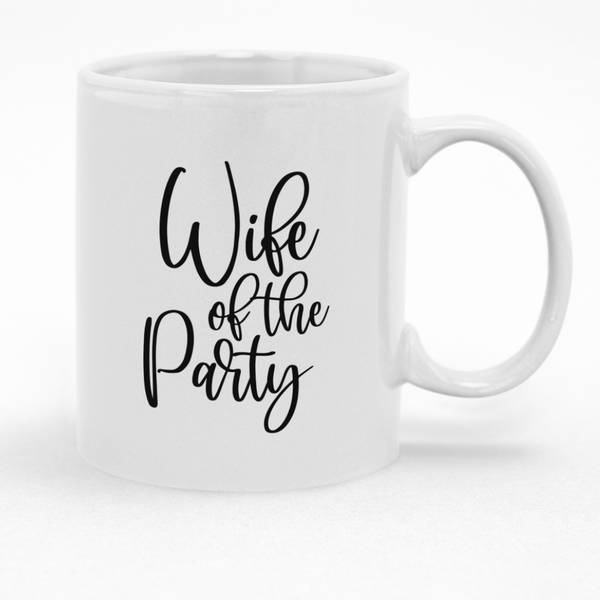 Wife Of The Party Cup Mug- Ideal Gift Idea for Coffee Drinkers