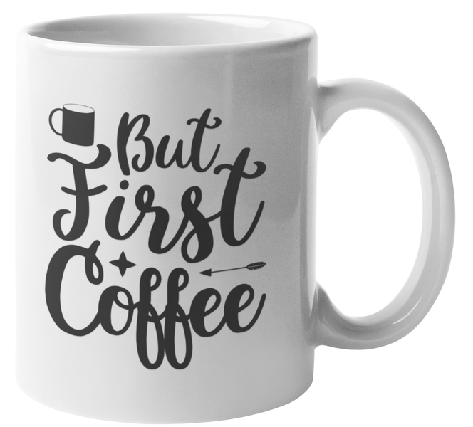 But First Coffee Coffee Mug