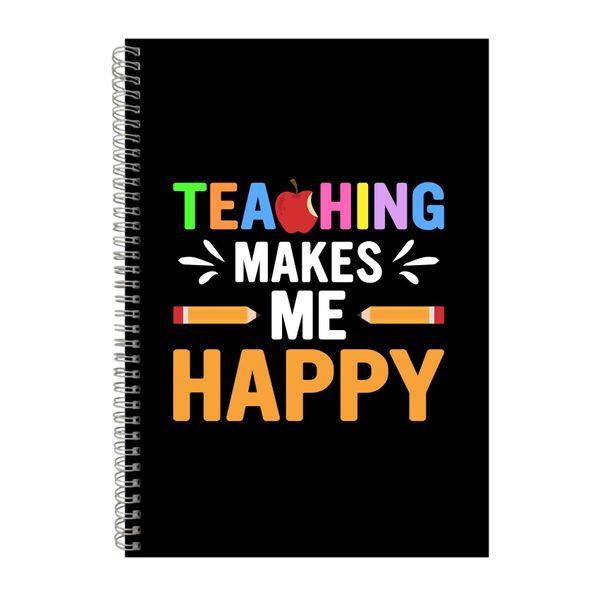 Teaching Makes Me Happy Notebook Teaching Gift Idea A4 Notepad 151