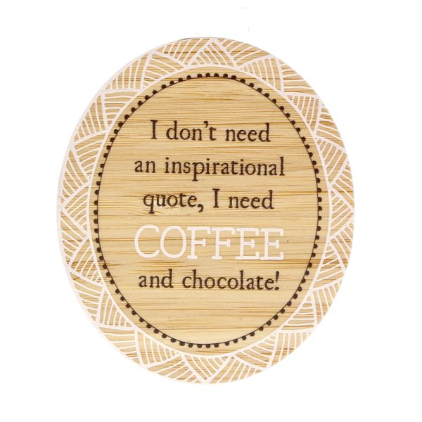 Magnet - I don't need an inspirational quote - I need Coffee and Chocolate